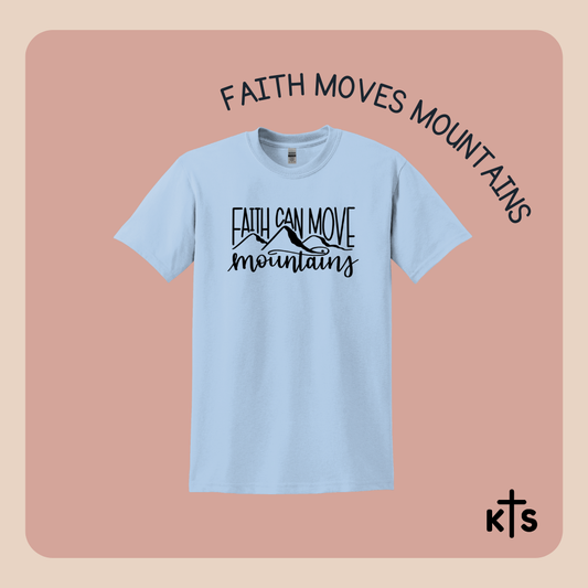 Faith Moves Mountains Shirt